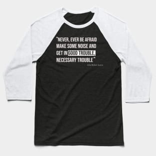 Good trouble necessary trouble Baseball T-Shirt